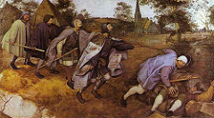Pieter Bruegel the elder
The Blind leading the Blind 
1568